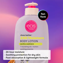 Load image into Gallery viewer, eos Shea Better Body Lotion- Vanilla Cashmere, 24-Hour Moisture Skin Care, Lightweight &amp; Non-Greasy, Made with Natural Shea, Vegan, 16 fl oz