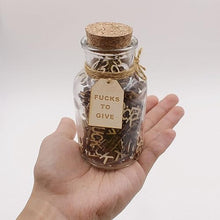 Load image into Gallery viewer, Jar of Fucks（5oz）Gift Jar,Fucks to Give,Fuck Wooden Cutout Letter Piece Bad Mood Vent Spoof Birthday Day,Holiday, Gift to Friend,Funny Gift,Valentines Day.